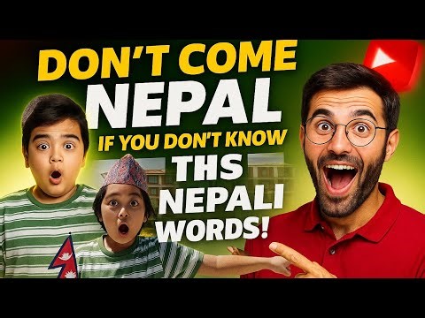 Don't come Nepal if you don't know this Nepali words🇳🇵