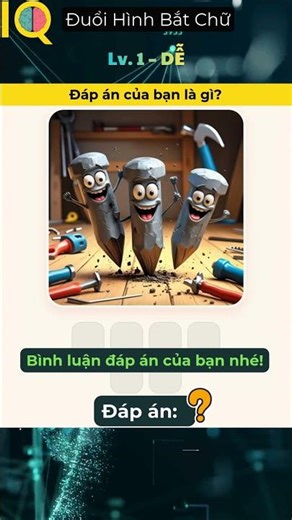 Đuổi hình bắt chữ: 3 Cây Đinh Nói Lên Từ Gì? 🔍
