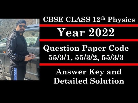 Class 12 Physics | PYQ 2022 | Paper Code 55/3/1, 55/3/2, 55/3/3 | Set 1, 2 and 3 | Fully Solved |
