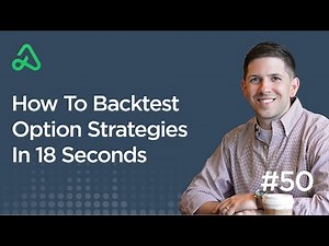 How To Backtest Option Strategies In 18 Seconds [Episode 50]