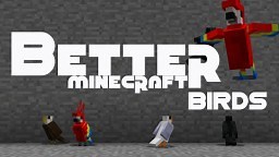 Better Minecraft Birds Minecraft Texture Pack