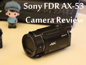 Sony handycam FDR AX-53 camera review