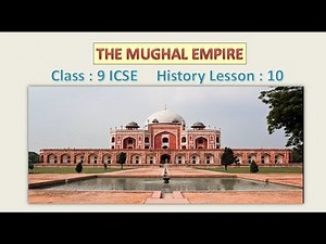 The Mughal Empire Video Lecture | History Class 9 ICSE