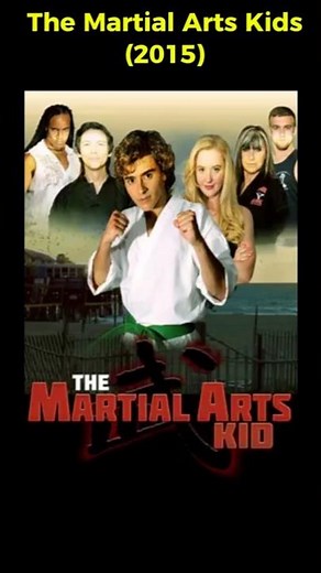 The Martial Arts Kid (2015): From Bullying to Black Belt