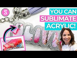 How to Sublimate Acrylic Sheets 🌈 Laser Cut Keychains!