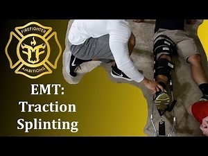 Traction Splinting EMT: Firefighter EMT Guide (PASS THE EXAM)