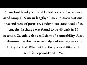 A constant head permeability test was conducted on a sand sample 15 cm in length, 50 cm2 in cross-