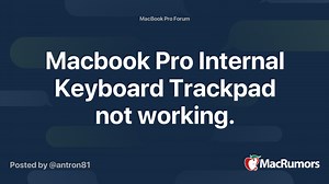 Macbook Pro Internal Keyboard Trackpad not working.