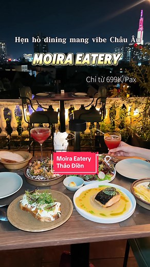 Hẹn hò dinning với chiếc view siêu tình #moira #dinning #rooftop #fypシ
