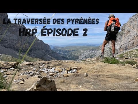 JE TRAVERSE LES PYRÉNÉES EN 20 JOURS - HRP- ÉPISODE 2