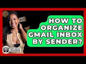 How To Organize Gmail Inbox By Sender? - TheEmailToolbox.com