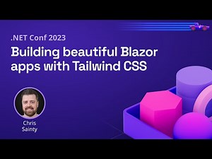 Building beautiful Blazor apps with Tailwind CSS | .NET Conf 2023