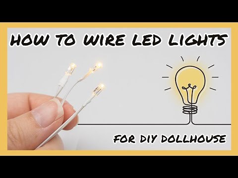 How To Wire LED Lights For DIY Dollhouses
