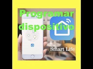 💥💥💥Tutorial smart life 💥💥💥 Programar un dispositivo 2020