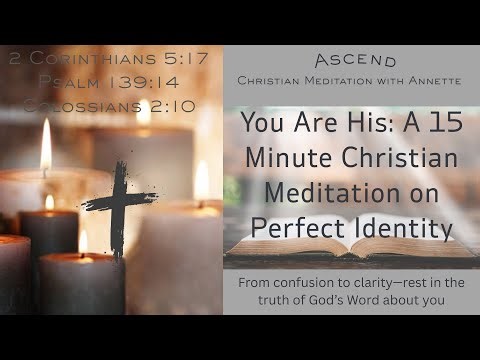 Christian Meditation on Identity in Christ | 15-Minute Guided Prayer & Scripture