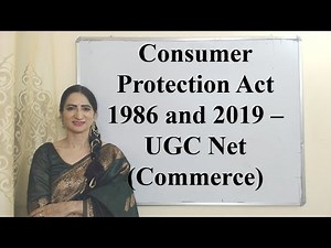 Consumer Protection Act 1986 and 2019 – UGC Net (Commerce)
