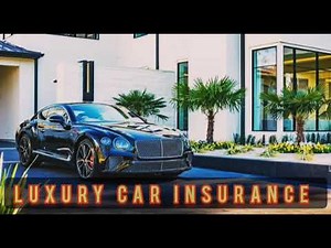 Everything You Need to Know About Luxury and Exotic Car Insurance | BEST AUTO INSURANCE