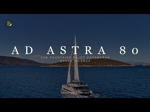 AD ASTRA 80 | Fountaine Pajot Thira 80 Catamaran Charter Greece | Luxury Yacht Tour