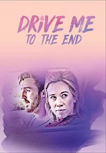 Drive Me to the End (2020) - Movie