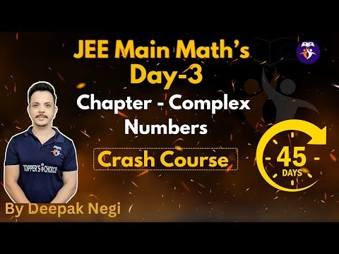 Chapter - 3 Complex Numbers – JEE Maths Crash Course 2025 | Day 3 | Deepak Negi Sir | Smart Board