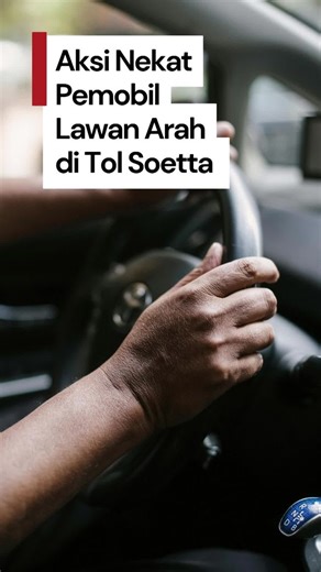 Video: Viral Aksi Nekat Pemobil Lawan Arah di Tol Bandara Soetta