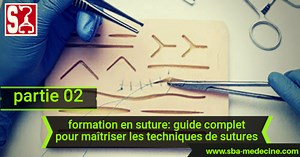 [astuce]:Formation en suture:"Guide complet pour maîtriser les techniques de suture" partie 2