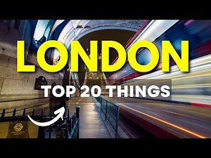 Top 20 Things to Do in London - London Travel Video