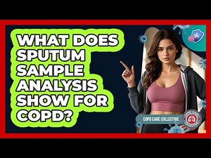 What Does Sputum Sample Analysis Show for COPD?