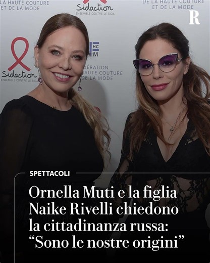 Ornella Muti e la figlia chiedono la cittadinanza russa