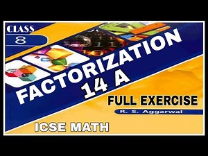 Factorization| class 8th Exercise 14A Full exercise | Rs Aggarwal | ICSE MATH