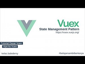 Tutorial Dasar Vuex Indonesia #1 - Apa itu Vuex