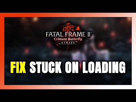 How to FIX Fatal Frame 2 Remake Stuck on Loading Screen / Not Loading