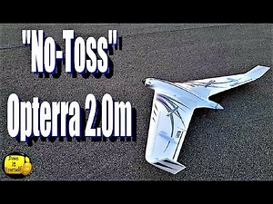 E-flite Opterra 2.0m "No-Toss" Version!