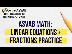 ASVAB Math Practice: Solving Linear Equations & Fraction Word Problems Explained
