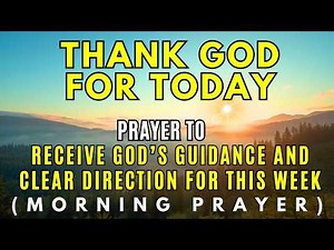 Inspiring Morning Prayer for Guidance & Clarity | Navigate Your Week Led by God’s Wisdom and Light