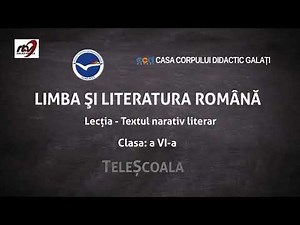 Limba şi Literatura Română - Clasa a 6-a -Lecţia 2. Textul narativ literar