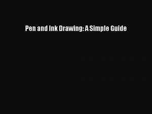 [PDF Download] Pen and Ink Drawing: A Simple Guide  PDF Download