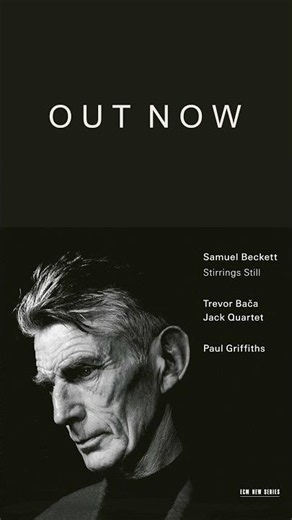 Samuel Beckett: Stirrings Still - Trevor Bača, Jack Quartet, Paul Griffiths | Out Now