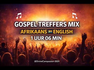 Afrikaans + English Worship | Gospel Treffers Mix | 1 Uur 06 Min