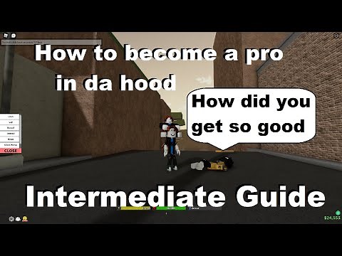HOW TO BECOME A PRO IN DA HOOD (INTERMEDIATE GUIDE) Part 2 of 3