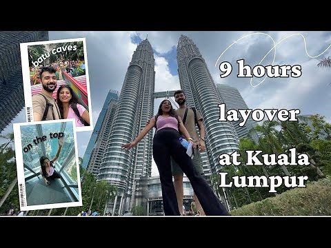 What to do in a 9 hours 2023 layover at the Kuala Lumpur airport | layover in Kuala Lumpur 2023