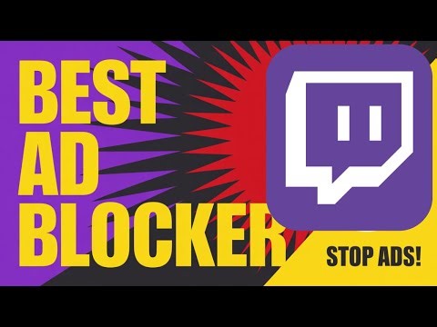 Best Ad Blocker For Twitch - No One Will Know
