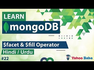 MongoDB $facet & $fill Operator Tutorial in Hindi / Urdu