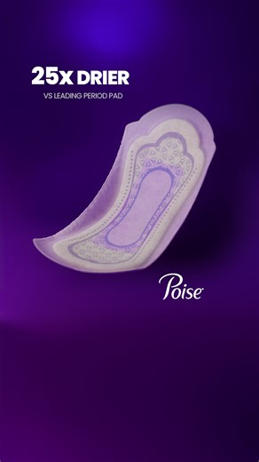 25x drier than the leading period pad. Poise is built for bladder leaks—not periods. | Poise