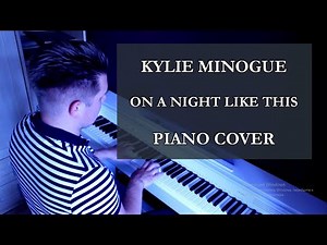 Kylie Minogue - On A Night Like This (Piano Cover)