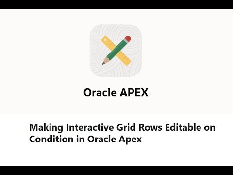 Making Interactive Grid Rows Editable on Condition in Oracle Apex