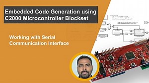 How to Work with SCIs on C2000 MCUs for Debugging | Getting Started with C2000 Microcontroller Blockset, Part 16