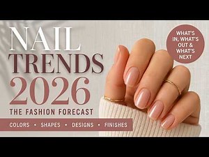 Nail Trends 2026: The Complete Fashion Forecast Everyone Will Be Wearing