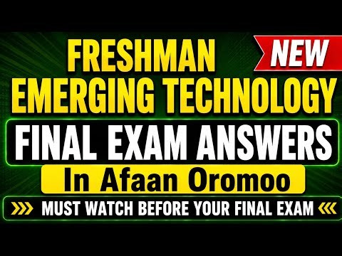 Title: Freshman Emerging Technology – Final Exam Answers with Explanation | Exam in afaan oromoo