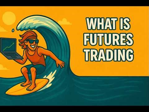 WHAT IS FUTURES TRADING AND HOW DO I DO IT